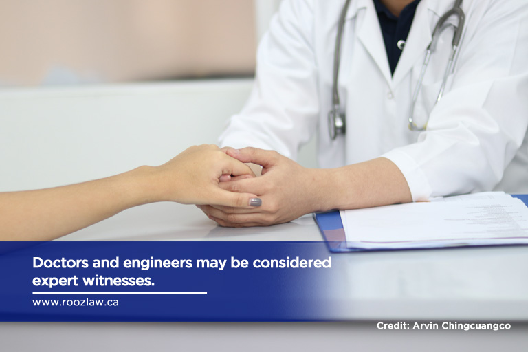 Doctors and engineers may be considered expert witnesses.